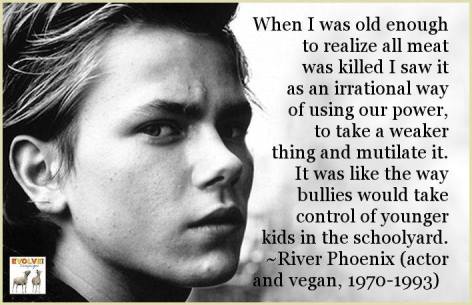 River Phoenix when I was old enough