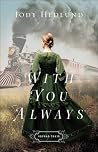 With You Always by Jody Hedlund With You Always by Jody Hedlund