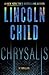 Chrysalis by Lincoln Child Chrysalis by Lincoln Child