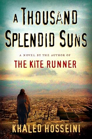 A Thousand Splendid Suns by Khaled Hosseini A Thousand Splendid Suns by Khaled Hosseini
