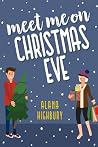 Meet Me on Christmas Eve (Love & Holidays #1) Meet Me on Christmas Eve