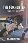 The Foxhunter by Dr Andrew J Rynne The Foxhunter by Dr Andrew J Rynne