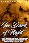 In Dark of Night: A Romantic Comedy with Music (Play) In Dark of Night: A Romantic Comedy with Music