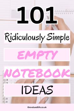 a woman's hand writing on a notebook with the words 101 ridiculous simple empty notebook ideas