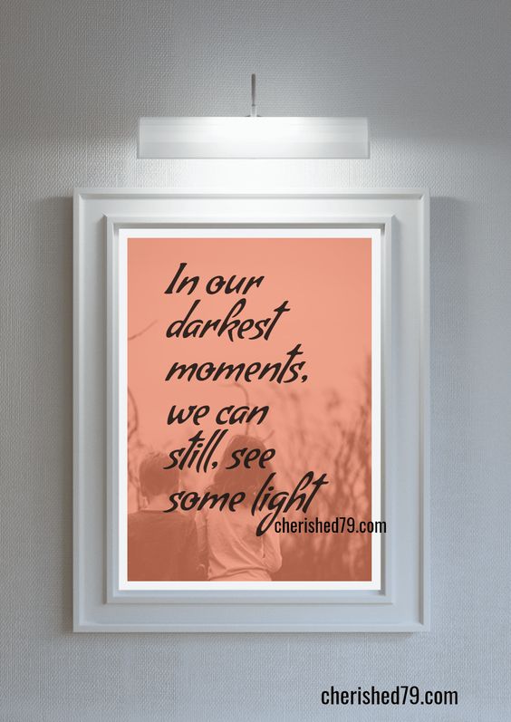 In our darkest moments, we can still, see some light. cherished79 com 'Living in Stigma'