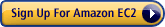 Sign Up for Amazon EC2 Sign Up for Amazon EC2