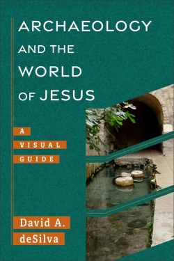 deSilva Archaeology and Jesus deSilva Archaeology and Jesus