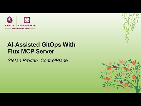 AI-Assisted GitOps With Flux MCP Server - Stefan Prodan, ControlPlane
