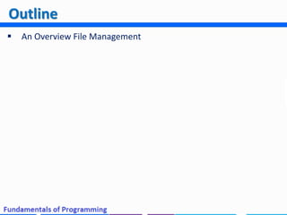  An Overview File Management
Outline
 