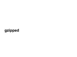 gzipped
 