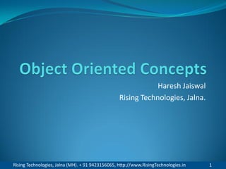 Rising Technologies, Jalna (MH). + 91 9423156065, http://www.RisingTechnologies.in 1
Haresh Jaiswal
Rising Technologies, Jalna.
 