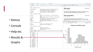 • Demos
• Console
• Help etc.
• Results &
Graphs
 