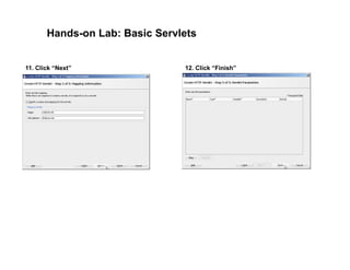 Hands-on Lab: Basic Servlets
11. Click “Next” 12. Click “Finish”
 