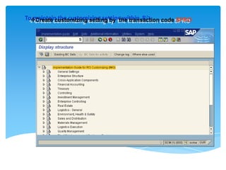ToCreate customizing setting by the transaction code SPRO
maintain the customizing setting within R/3

 