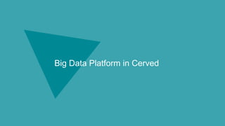 Big Data Platform in Cerved
 