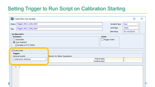 Proprietary Information of Albemarle Corporation.
Setting Trigger to Run Script on Calibration Starting
41
 