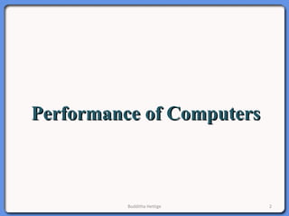 Performance of ComputersPerformance of Computers
Budditha Hettige 2
 