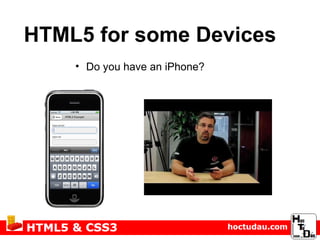 HTML5 for some Devices Do you have an iPhone? 