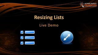 Resizing Lists
Live Demo
 