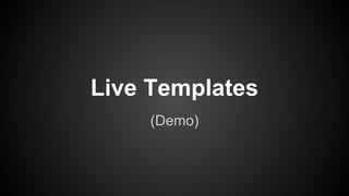Live Templates
(Demo)
 