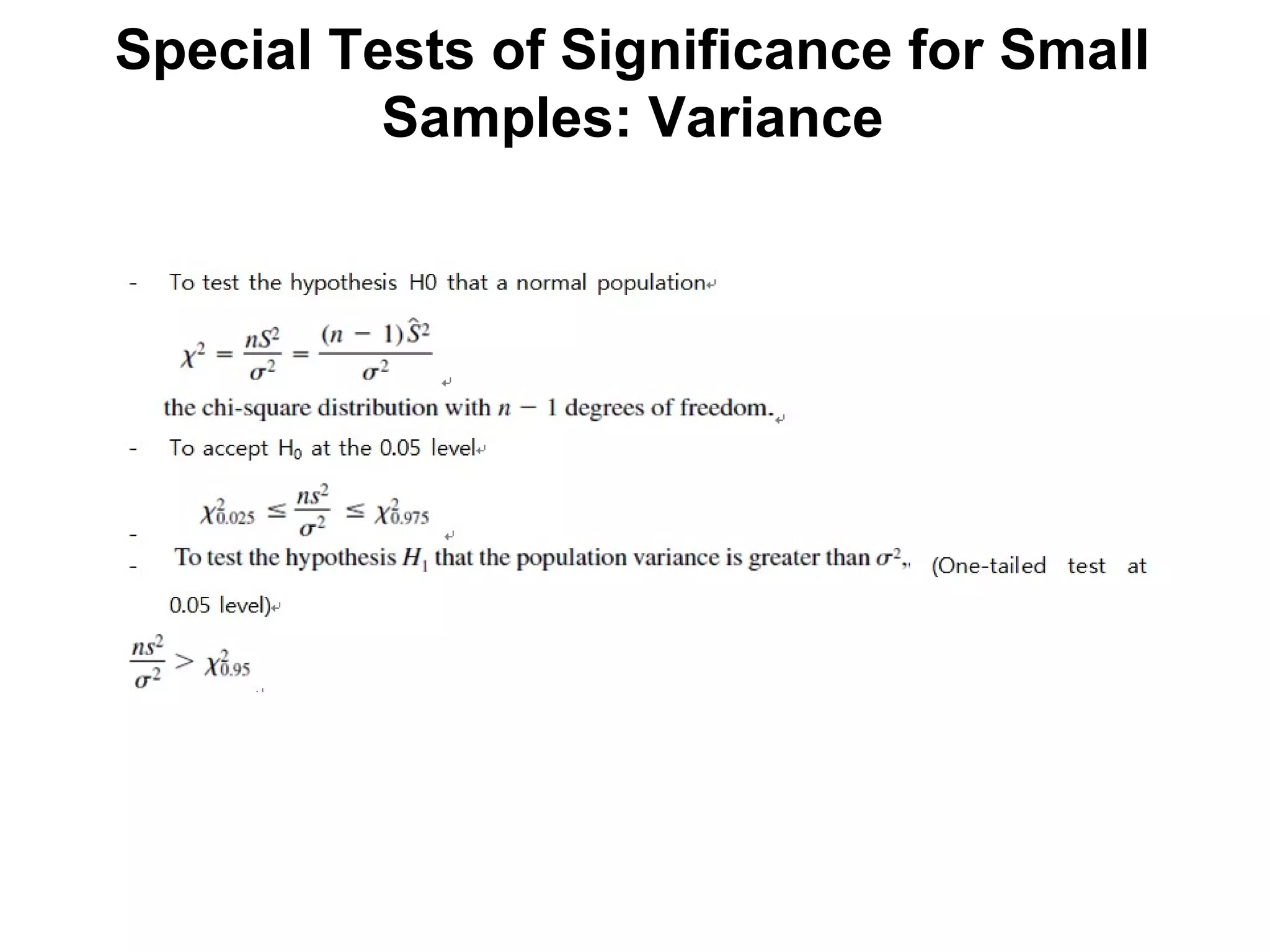 Special Tests of Significance for Small
          Samples: Variance
 