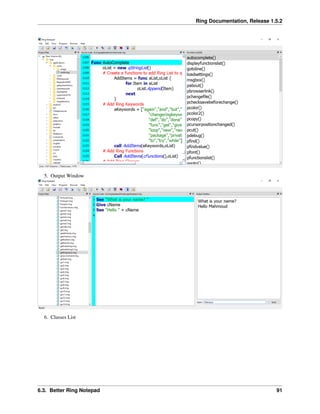 Ring Documentation, Release 1.5.2
5. Output Window
6. Classes List
6.3. Better Ring Notepad 91
 