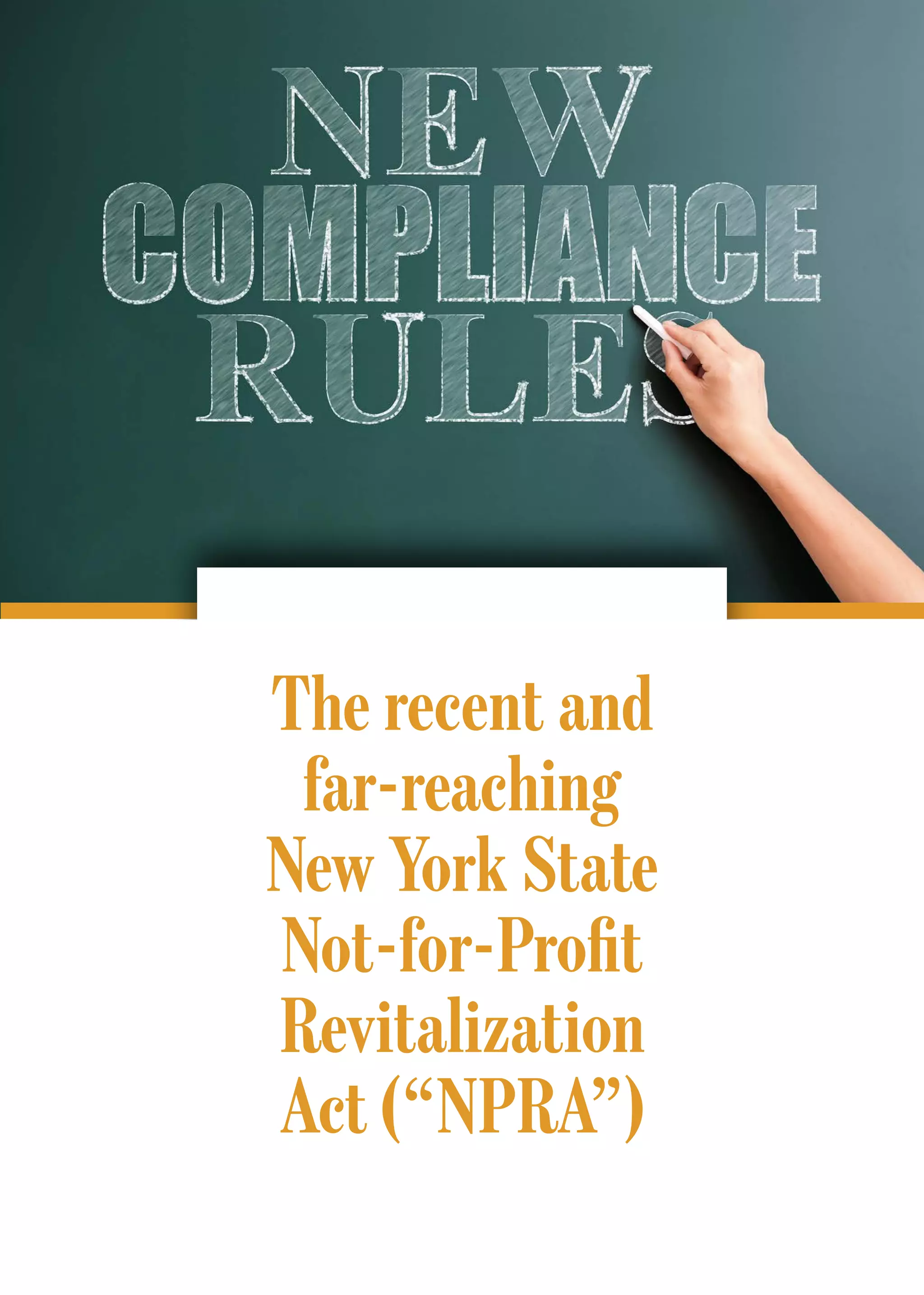 The recent and
far-reaching
New York State
Not-for-Profit
Revitalization
Act (“NPRA”)
 