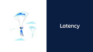 Latency
 