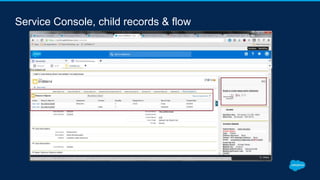 Service Console, child records & flow
 
