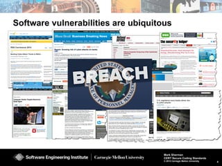 4
Mark Sherman
CERT Secure Coding Standards
© 2015 Carnegie Mellon University
Software vulnerabilities are ubiquitous
 