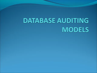  Database auditing models 