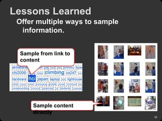 Lessons LearnedOffer multiple ways to sample information.Sample from link to contentSample content directly 