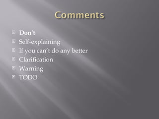 Don’t Self-explaining If you can’t do any better Clarification Warning TODO 