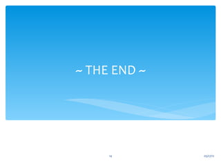 ~ THE END ~




     14       05/27/12
 