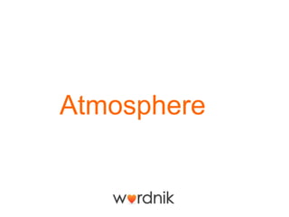 Atmosphere
 
