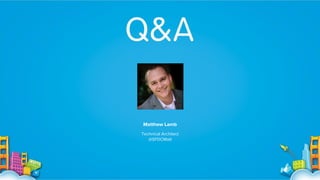 Matthew Lamb
Technical Architect
@SFDCMatt

 