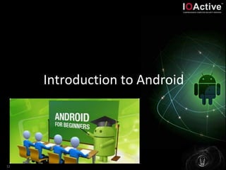 Introduction to Android
12
 