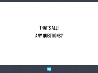 ThAt’s AlL!
AnY QuEsTiOnS?

 