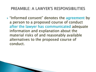 

“Informed consent” denotes the agreement by
a person to a proposed course of conduct
after the lawyer has communicated adequate
information and explanation about the
material risks of and reasonably available
alternatives to the proposed course of
conduct.

 
