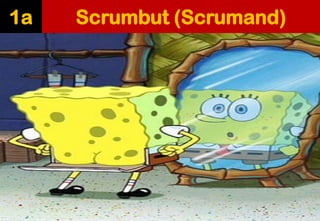 Scrumbut (Scrumand)1a
 