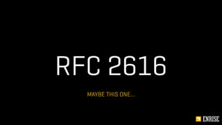 MAYBE THIS ONE…
RFC 2616
 