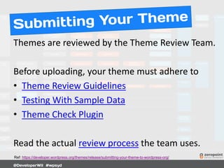 Themes are reviewed by the Theme Review Team.
Before uploading, your theme must adhere to
• Theme Review Guidelines
• Testing With Sample Data
• Theme Check Plugin
Read the actual review process the team uses.
Ref: https://developer.wordpress.org/themes/release/submitting-your-theme-to-wordpress-org/
 