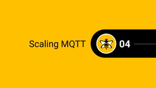 04Scaling MQTT
 