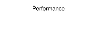 Performance
 
