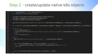Step 2  create/update native k8s objects
 