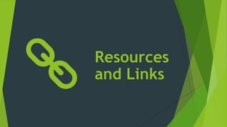 Resources
and Links
 