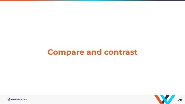 28
Compare and contrast
 