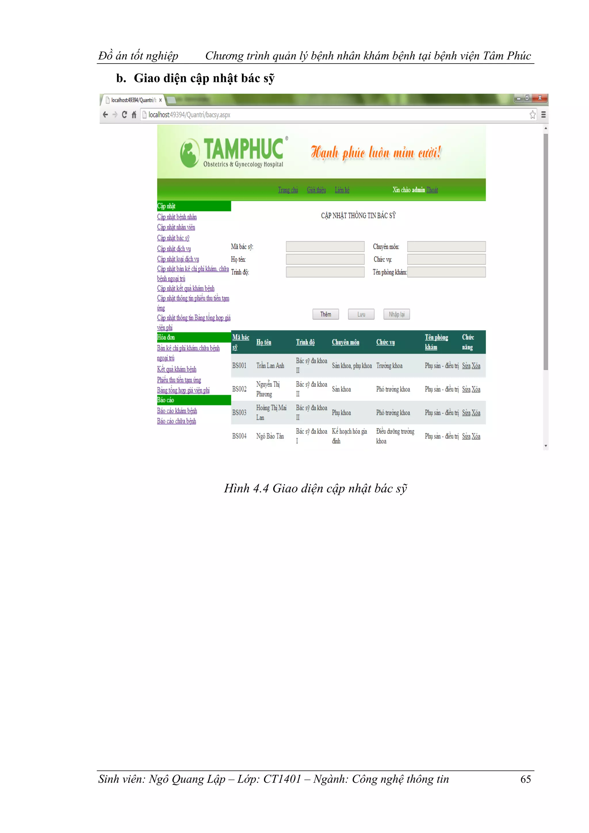 Đồ án tốt nghiệp Chương trình quản lý bệnh nhân khám bệnh tại bệnh viện Tâm Phúc
Sinh viên: Ngô Quang Lập – Lớp: CT1401 – Ngành: Công nghệ thông tin 65
b. Giao diện cập nhật bác sỹ
Hình 4.4 Giao diện cập nhật bác sỹ
 