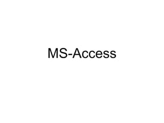 MS-Access
 