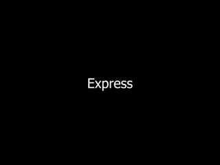 Express
 
